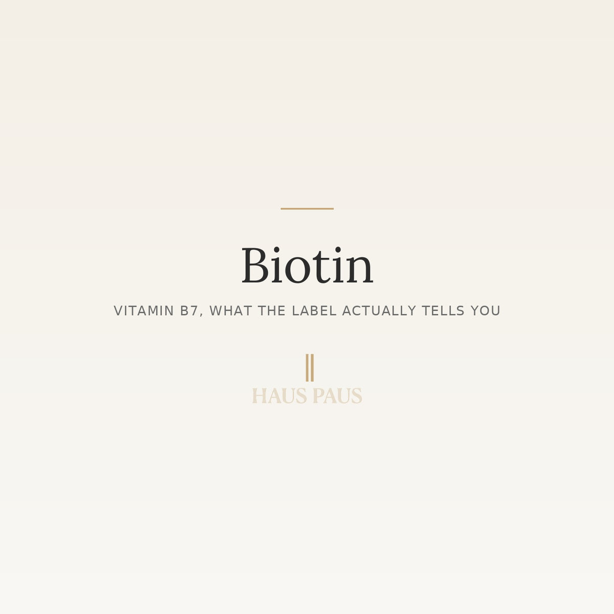 Biotin - Vitamin B7, what the label actually tells you