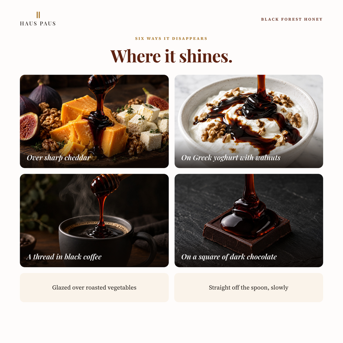 Six ways to use Black Forest Honey: sharp cheddar, Greek yoghurt with walnuts, black coffee and dark chocolate